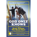 God Only Knows: The Story of Brian Wilson, the Beach Boys and the California Myth - Paperback
