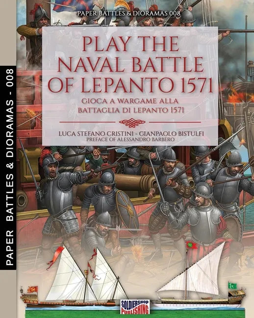 Play the naval battle of Lepanto 1571: Gioca a Wargame alla battaglia di Lepanto 1571 - Paperback