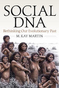 Social DNA: Rethinking Our Evolutionary Past - Paperback
