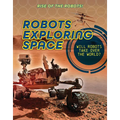 Robots Exploring Space - Library Binding