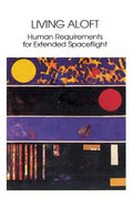 Living Aloft: Human Requirements for Extended Spaceflight - Paperback
