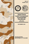 Joint Force Land Component Commander Handbook (JFLCC) (FM 3-31) - Paperback