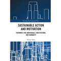 Sustainable Action and Motivation: Pathways for Individuals, Institutions and Humanity - Paperback