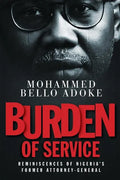 Burden Of Service: Reminiscences of Nigeria's former Attorney-General - Paperback