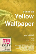 Behind the Yellow Wallpaper: New Tales of Madness - Paperback