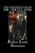 The Strange Case of Dr. Jekyll and Mr. Hyde by Robert Louis Stevenson, Fiction, Classics, Fantasy, Horror, Literary - Paperback