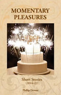 Momentary Pleasures: Short Stories (2014-22) - Paperback