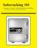 Safecracking 101: A beginner's guide to safe manipulation and drilling - Paperback