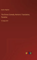 The Divine Comedy, Norton's Translation, Paradise: in large print - Hardcover