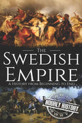 The Swedish Empire: A History from Beginning to End - Paperback
