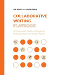 Collaborative Writing Playbook: An Instructor's Guide to Designing Writing Projects for Student Teams - Paperback