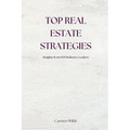 Top Real Estate Strategies: Insights from 100 Industry Leaders - Paperback