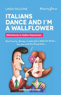 Italians Dance and I'm a Wallflower: Adventures in Italian Expressions - Paperback