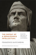 The Defeat of a Renaissance Intellectual: Selected Writings of Francesco Guicciardini - Paperback