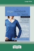 The Anger Workbook for Teens: Activities to Help You Deal with Anger and Frustration (16pt Large Print Edition) - Paperback