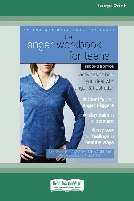 The Anger Workbook for Teens: Activities to Help You Deal with Anger and Frustration (16pt Large Print Edition) - Paperback