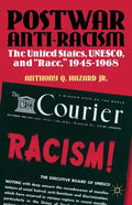 Postwar Anti-Racism: The United States, Unesco, and Race, 1945-1968 - Hardcover