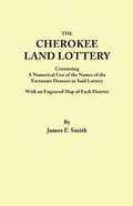 Cherokee Land Lottery, Containing a Numerical List of the Names of the Fortunate Drawers in Said Lottery, with an Engraved Map of Each District - Paperback