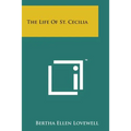 The Life of St. Cecilia - Paperback