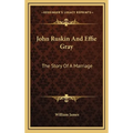 John Ruskin And Effie Gray: The Story Of A Marriage - Hardcover