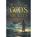 Outcast With God's Miracles - Paperback