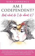 AM I CODEPENDENT? And What Do I Do About It?: Relationship codependence recovery - Paperback