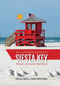 An Illustrated History of Siesta Key: The Story of America's Best Beach - Paperback