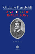 Girolamo Frescobaldi A VARIETY OF INVENTIONS - Hardcover