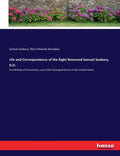 Life and Correspondence of the Right Reverend Samuel Seabury, D.D.: First Bishop of Connecticut, and of the Episcopal Church in the United States - Paperback
