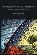 Practicing Relativism in the Anthropocene: On Science, Belief, and the Humanities - Paperback