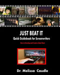 Just Beat It! Quick Guidebook for Screenwriters: How to Develop and Create a Beat Sheet - Paperback