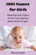 1001 Names for Girls: Meanings and origins for the most popular baby names for girls - Paperback