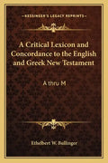 A Critical Lexicon and Concordance to the English and Greek New Testament: A Thru M - Paperback