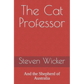 The Cat Professor: And the Shepherd of Australia - Paperback