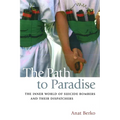 The Path to Paradise: The Inner World of Suicide Bombers and Their Dispatchers - Paperback