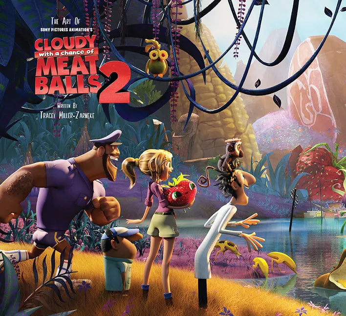 The Art of Cloudy with a Chance of Meatballs 2: The Official Behind-The-Scenes Companion to the Film - Hardcover