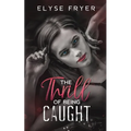 The Thrill of Being Caught - Paperback