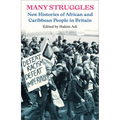 Many Struggles: New Histories of African and Caribbean People in Britain - Paperback