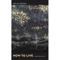 How to Live: A Memoir-In-Essays - Paperback