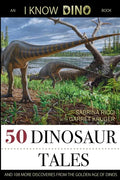 50 Dinosaur Tales: And 108 More Discoveries From the Golden Age of Dinos - Paperback