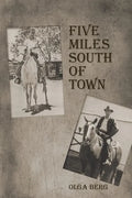 Five Miles South of Town - Paperback