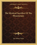 The Mystical Sacrifice Of The Phoenicians - Paperback