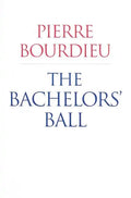 The Bachelors' Ball: The Crisis of Peasant Society in Béarn - Paperback