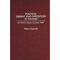 Political Dissent and Opposition in Poland: The Workers' Defense Committee Kor - Hardcover