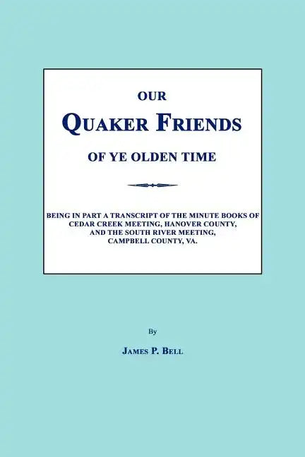 Our Quaker Friends of Ye Olden Time - Paperback