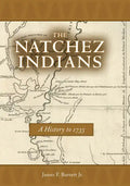 Natchez Indians: A History to 1735 - Paperback