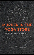 Murder In The Yoga Store: The True Story of the Lululemon Killing - Paperback