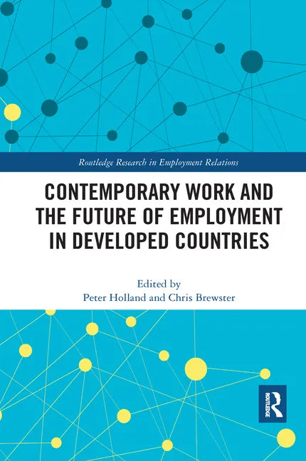 Contemporary Work and the Future of Employment in Developed Countries - Paperback