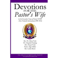 Devotions for the Pastor's Wife: By the Executive Team of Pastors' Wives Arise Network International - Paperback