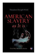 American Slavery as It Is: Testimony of a Thousand Witnesses - Paperback